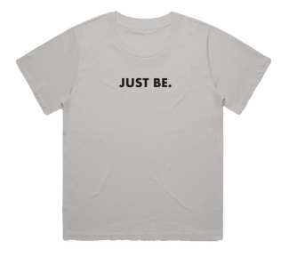 Just Be - Women's Loose Mid-Length Tee
